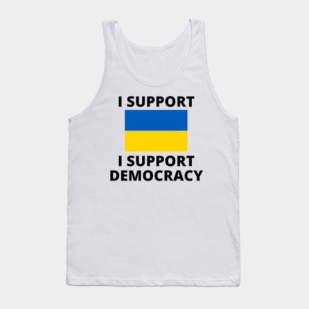 I Support Ukraine I Support Democracy Tank Top by MindBoggling